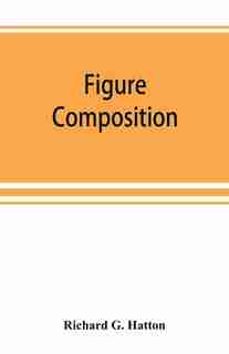 Figure Composition by Richard G. Hatton