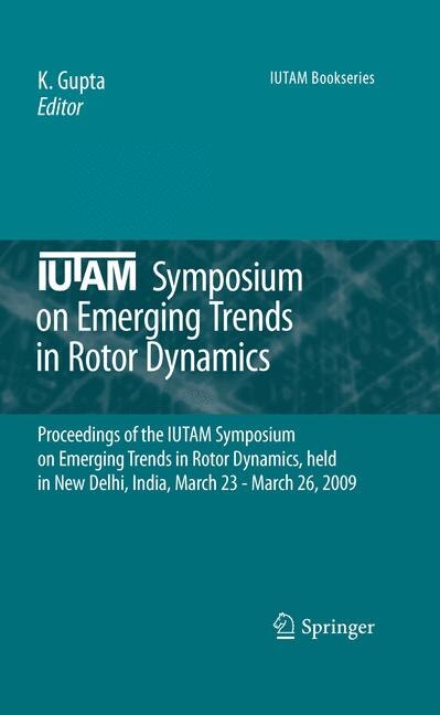 IUTAM Symposium on Emerging Trends in Rotor Dynamics by K. Gupta Hardcover | Indigo Chapters