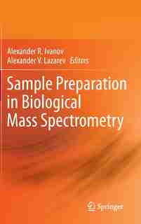 Sample Preparation in Biological Mass Spectrometry by Alexander R. Ivanov