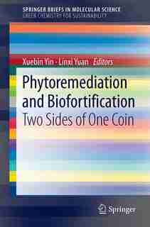 Phytoremediation and Biofortification: Two Sides of One Coin by Xuebin Yin