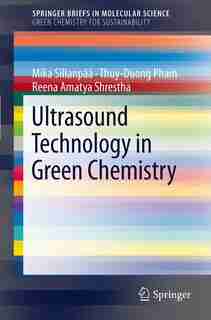 Ultrasound Technology in Green Chemistry by Mika Sillanp