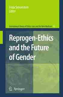Reprogen-Ethics and the Future of Gender by Frida Simonstein