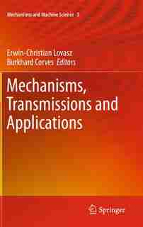 Mechanisms, Transmissions and Applications by Erwin-Christian Lovasz