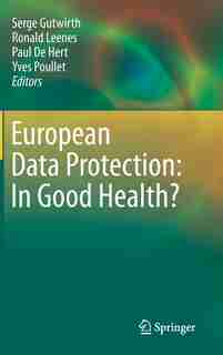 European Data Protection: In Good Health? by Serge Gutwirth