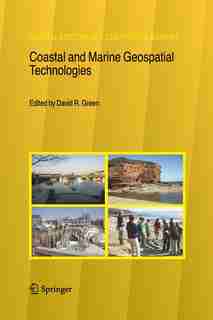 Coastal and Marine Geospatial Technologies by D.R. Green