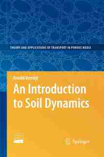 An Introduction to Soil Dynamics by Arnold Verruijt