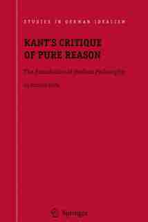 Kant's Critique Of Pure Reason: The Foundation of Modern Philosophy by Otfried Höffe