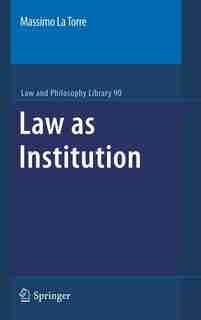 Law as Institution by Massimo La Torre