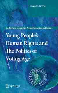 Young People's Human Rights and the Politics of Voting Age by Sonja C. Grover