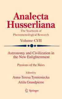 Astronomy and Civilization in the New Enlightenment: Passions of the Skies by Anna-teresa Tymieniecka