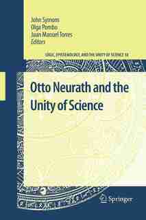 Otto Neurath and the Unity of Science by John Symons