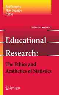 Educational Research - the Ethics and Aesthetics of Statistics by Paul Smeyers