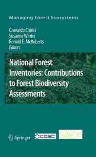 National Forest Inventories: Contributions To Forest Biodiversity Assessments by Gherardo Chirici