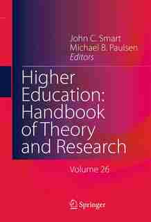 Higher Education: Handbook Of Theory And Research: Volume 26 by John C. Smart