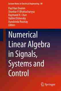 Numerical Linear Algebra in Signals, Systems and Control by Paul Van Dooren