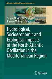 Hydrological, Socioeconomic and Ecological Impacts of the North Atlantic Oscillation in the Mediterranean Region by Sergio M. Vicente-Serrano