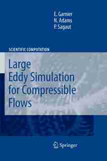 Large Eddy Simulation for Compressible Flows by Eric Garnier