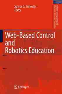 Web-Based Control and Robotics Education by Spyros G. Tzafestas