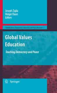 Global Values Education: Teaching Democracy and Peace by Joseph Zajda