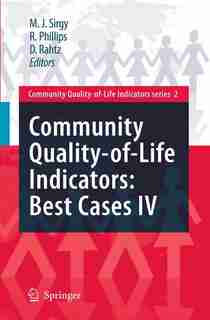 Community Quality-of-life Indicators: Best Cases Iv by M. Joseph Sirgy