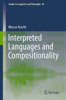 Interpreted Languages and Compositionality by Marcus Kracht