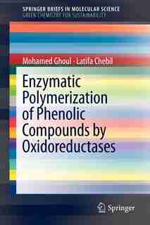Enzymatic polymerization of phenolic compounds by oxidoreductases by Mohamed Ghoul