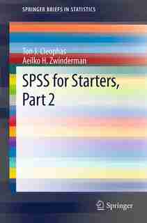 SPSS for Starters, Part 2 by Ton J. Cleophas