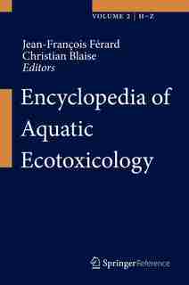 Encyclopedia of Aquatic Ecotoxicology by Jean-Francois Férard