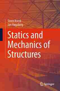 Statics and Mechanics of Structures by Steen Krenk