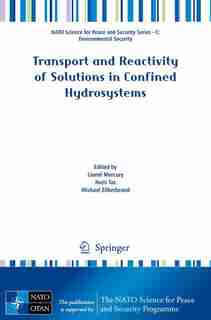 Transport and Reactivity of Solutions in Confined Hydrosystems by Lionel Mercury