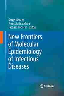 New Frontiers of Molecular Epidemiology of Infectious Diseases by Serge Morand