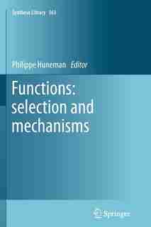 Functions: Selection And Mechanisms by Philippe Huneman