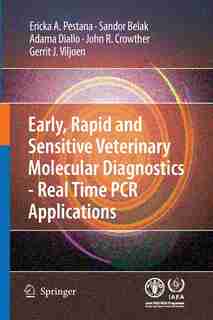 Early, rapid and sensitive veterinary molecular diagnostics - real time PCR applications by Erika Pestana