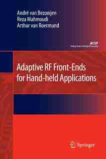 Adaptive RF Front-Ends for Hand-held Applications de Andre van Bezooijen