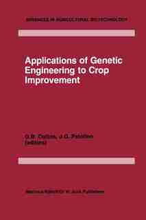 Applications of Genetic Engineering to Crop Improvement by G.B. Collins