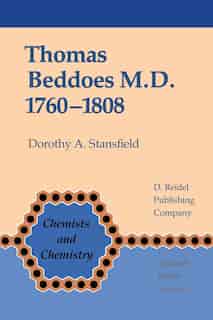 Thomas Beddoes M.D. 1760-1808: Chemist, Physician, Democrat by D.a. Stansfield