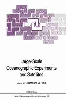 Large-Scale Oceanographic Experiments and Satellites by C. Gautier