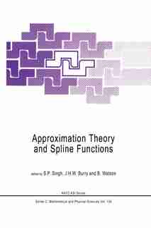 Approximation Theory and Spline Functions by S.P. Singh