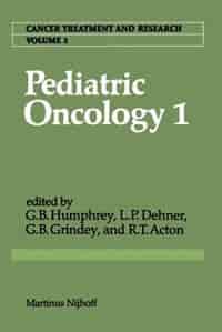 Pediatric Oncology 1: with a special section on Rare Primitive Neuroectodermal Tumors by G. Bennett Humphrey
