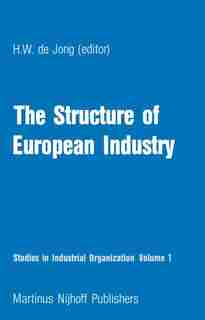 The Structure of European Industry by H. W. De Jong