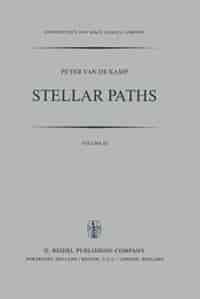 Stellar Paths: Photographic Astrometry with Long-Focus Instruments by P. Kamp