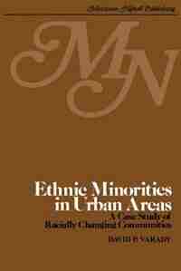 Ethnic minorities in urban areas: A case study of racially changing communities by D. Varady
