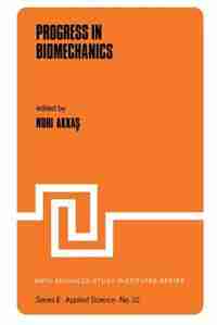 Progress in Biomechanics by N. Akkas