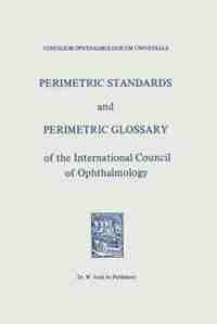 Perimetric Standards and Perimetric Glossary: of the International Council of Ophthalmology by Concilium Ophthalmologicum Universale