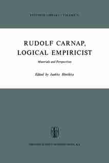 Rudolf Carnap, Logical Empiricist: Materials and Perspectives by Jaakko Hintikka
