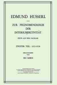 Zur Phänomenologie der Intersubjektivität: Texte aus dem Nachlass Zweiter Teil: 1921-1928 by Edmund Husserl