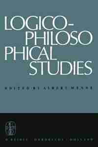 Logico-Philosophical Studies: Partly translated by Horace S. Glover by A. Menne