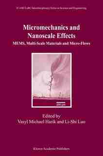 Micromechanics and Nanoscale Effects: MEMS, Multi-Scale Materials and Micro-Flows by Vasyl Michael Harik