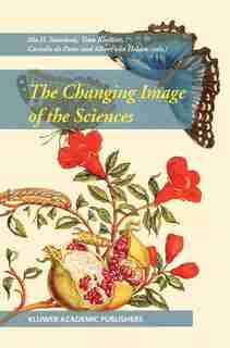 The Changing Image of the Sciences by Ida H. Stamhuis
