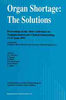 Organ Shortage: The Solutions: Proceedings Of The 26th Conference On Transplantation And Clinical Immunology, 13-15 by J.-L. Touraine